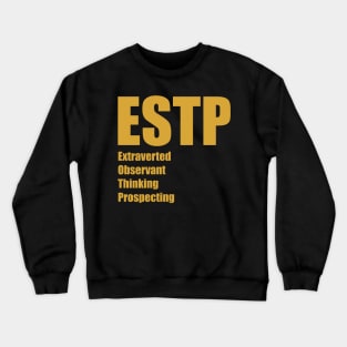 ESTP The Entrepreneur MBTI types 15A Myers Briggs personality Crewneck Sweatshirt